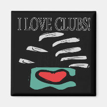 I Love Clubs Magnets