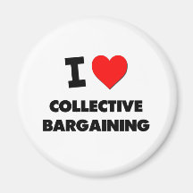 I love Collective Bargaining Magnet