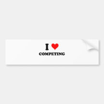 I Love Competing Bumper Sticker