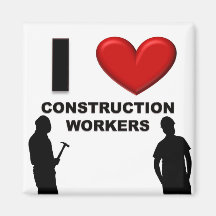 I Love Construction Workers Fridge Magnets