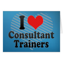 I Love Consultant Trainers Card