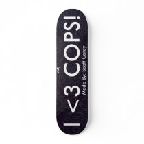 I love cops skate boards