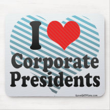 I Love Corporate Presidents Mouse Pad