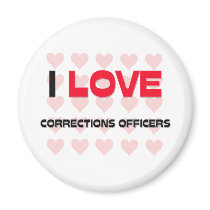 I LOVE CORRECTIONS OFFICERS FRIDGE MAGNET