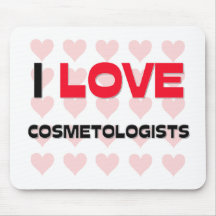 I LOVE COSMETOLOGISTS MOUSEPADS