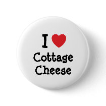 I love Cottage Cheese heart T-Shirt Buttons