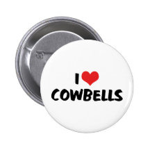 I Love Cowbells Pinback Buttons