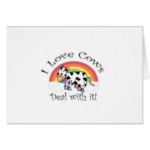 I love cows deal with it card