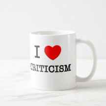 I Love Criticism Coffee Mugs