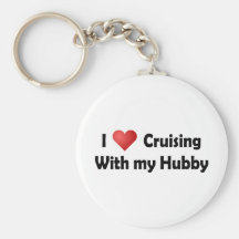 I Love Cruising... Hubby Key Chains