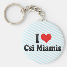 I Love Csi Miamis Key Chains
