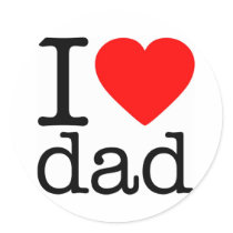 I LOVE DAD ROUND STICKER