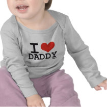 I LOVE DADDY T SHIRT