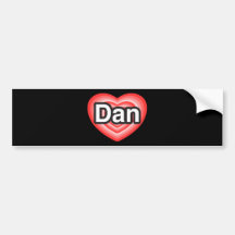 I love Dan. I love you Dan. Heart Bumper Sticker