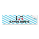 I Love Dance Music Bumper Sticker