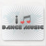 I Love Dance Music Mouse Pad