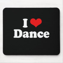 I Love Dance Tshirt Mouse Pads