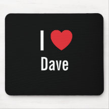 I love Dave Mouse Mats