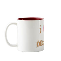 I LOVE DECAF TEA COFFEE MUGS