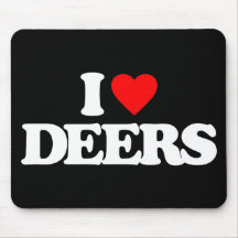 I LOVE DEERS MOUSEPADS