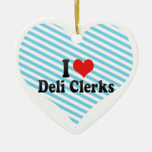 I Love Deli Clerks Christmas Tree Ornament