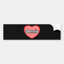I love Dennis. I love you Dennis. Heart Bumper Stickers