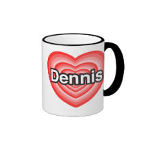 I love Dennis. I love you Dennis. Heart Coffee Mug