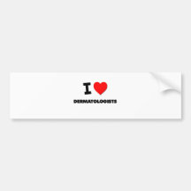 I Love Dermatologists Bumper Sticker