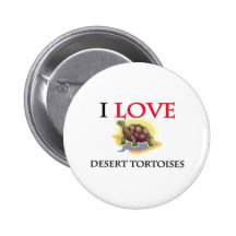 I Love Desert Tortoises Button