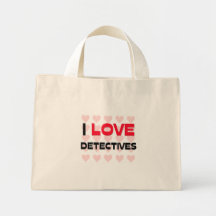 I LOVE DETECTIVES TOTE BAGS