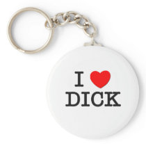 I Love Dick Key Chain