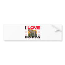 I Love Dik-Diks Bumper Sticker