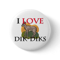 I Love Dik-Diks Pinback Buttons