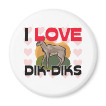 I Love Dik-Diks Magnets