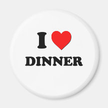 I Love Dinner Magnet