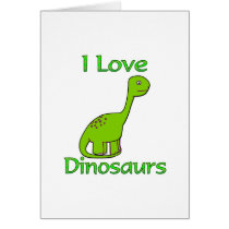 I Love Dinosaurs Card