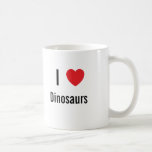 I love Dinosaurs Coffee Mugs