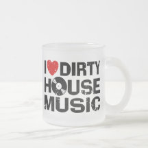 I Love Dirty House Music Coffee Mug