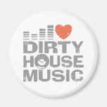I Love Dirty House Music Fridge Magnet