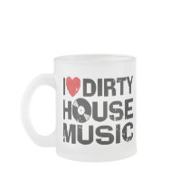 I Love Dirty House Music Coffee Mug