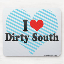 I Love Dirty South Mousepad