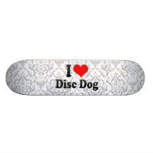 I love Disc Dog Skateboard