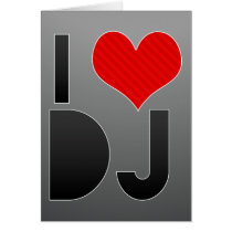 I Love DJ Card