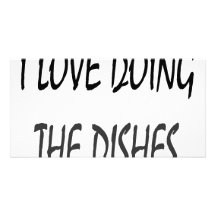 I Love Doing The Dishes Photo Greeting Card