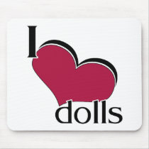 I Love Dolls