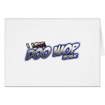 I Love DOO WOP music Card