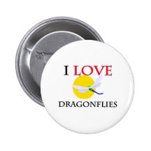 I Love Dragonflies Pinback Buttons