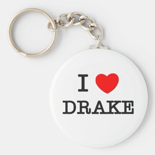 I Love Drake Keychains
