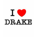I Love Drake t-shirts