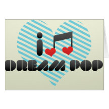 I Love Dream Pop Greeting Cards
